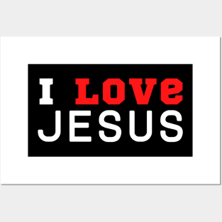 I Love Jesus Posters and Art